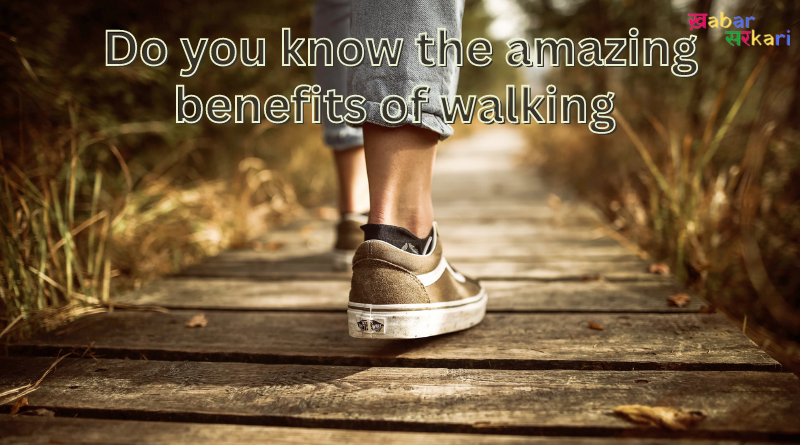 amazing benefits of walking